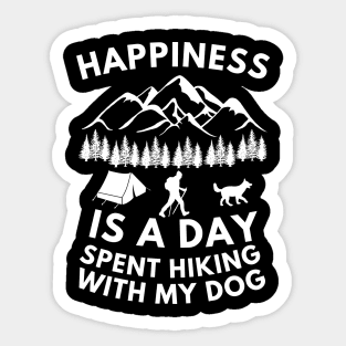 Happiness is a day spent hiking with my dog Sticker